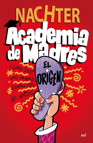 Libro: Academia De Madres: El Origen. Nachter. Martinez Roca