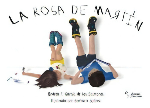 La Rosa De Martin, De Fernandez Garcia De Los Salmones, Andrea., Vol. 1. Editorial Apuleyo Ediciones, Tapa Dura En Español