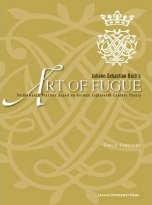 Johann Sebastian Bach's  Art Of Fugue  - Ewald Demeyere