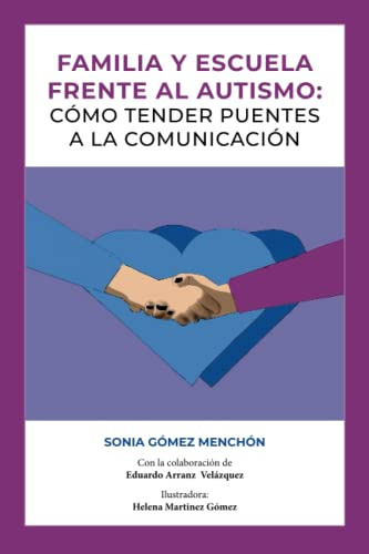 Familia Y Escuela Frente Al Autismo: Como Tender Puentes A L