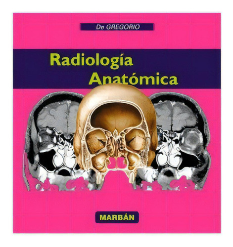 Radiologia Anatomica, De De Gregorio. Editorial Marban En Español