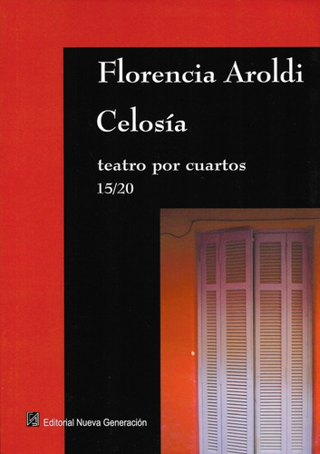 Celosía. Teatro Por Cuartos 15/20 De Florencia Aroldi