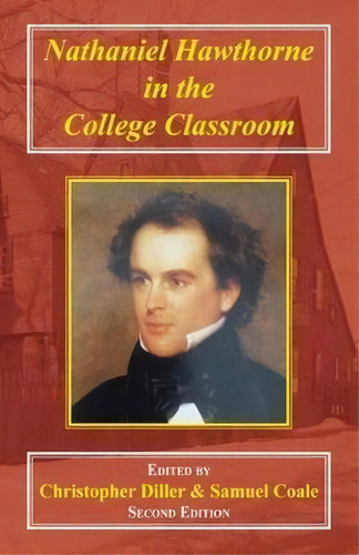 Nathaniel Hawthorne In The College Classroom, De Christopher Diller. Editorial Edward Everett Root, Tapa Blanda En Inglés