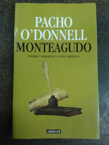 Monteagudo * Pacho O´donnell * Aguilar *