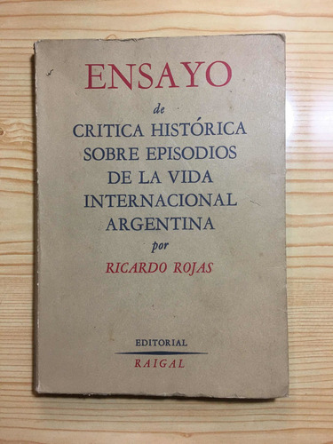 Critica Historica La Vida Internacional Argentina - R. Rojas