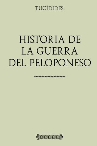 Coleccion Tucidides: Historia De La Guerra Del Peloponeso