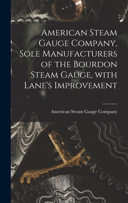 Libro American Steam Gauge Company, Sole Manufacturers Of...