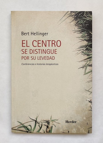 Libro El Centro Se Distingue Por Su Levedad Bert Hellinger