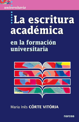 Libro: La Escritura Académica: Formación Universitaria