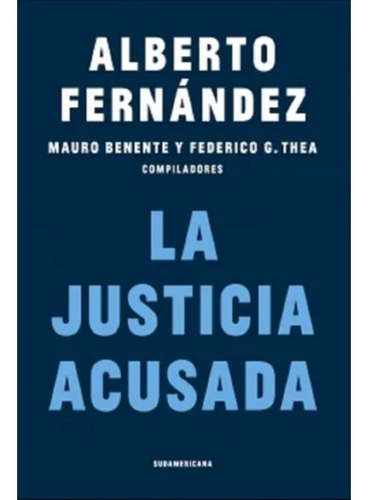 Libro La Justicia Acusada De Alberto Fernandez