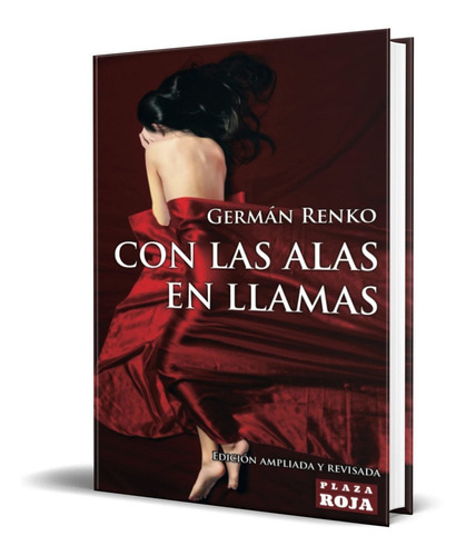 Con las alas en llamas, de German Renko. Editorial CreateSpace Independent Publishing Platform, tapa blanda en español, 2014