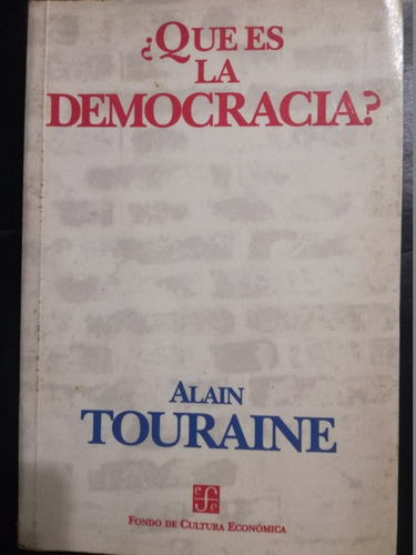 ¿qué Es La Democracia? -  Touraine, Alain 