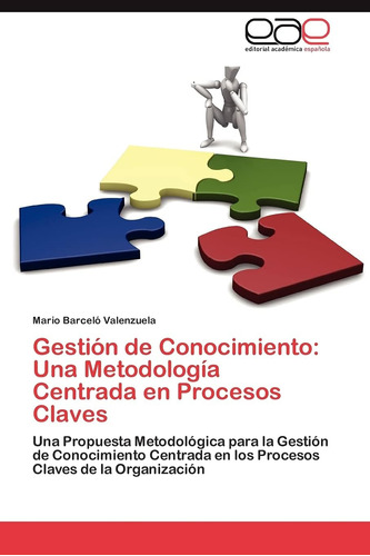 Libro: Gestión De Conocimiento: Una Metodología Centrada En 