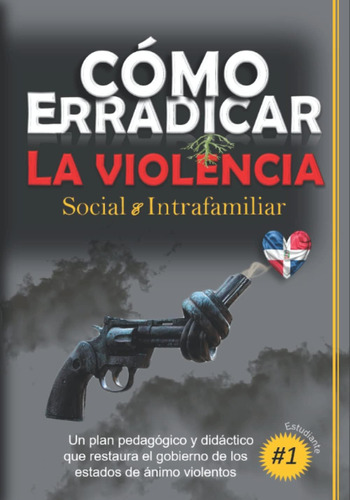 Libro: Cómo Erradicar La Violencia Social E Intrafamiliar: U