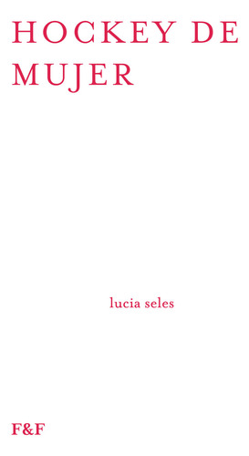 Hockey De Mujer - Seles Lucia (libro)