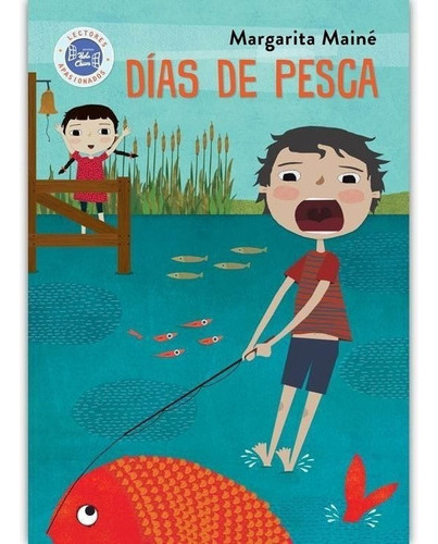 Días De Pesca - Mainé - Ed Hola Chicos 