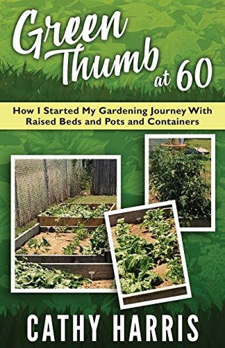 Green Thumb At 60 How I Started My Gardening Journey With Ra