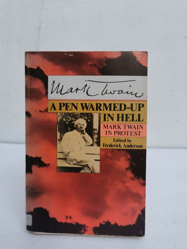 Mark Twain A Pen Warmed-up In Hell.frederick Anderson