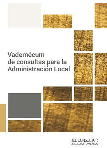 Vademecum De Consultas Para La Administracion Local - Vv Aa 