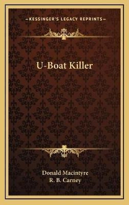 U-boat Killer - Donald Macintyre