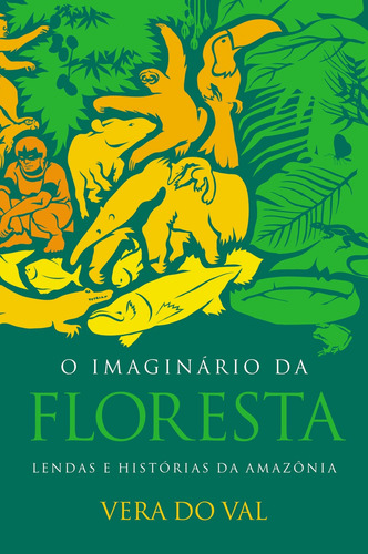 O imaginário da floresta: Lendas e histórias da Amazônia, de Val, Vera do. Editorial Editora Wmf Martins Fontes Ltda, capa mole em português, 2007