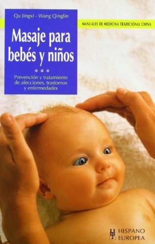 Masaje Para Bebes Y Niños . Manuales De Medicina Tradicional