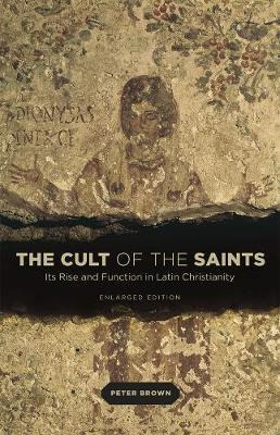 Libro The Cult Of The Saints : Its Rise And Function In L...