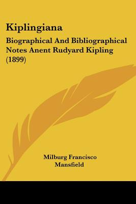 Libro Kiplingiana: Biographical And Bibliographical Notes...