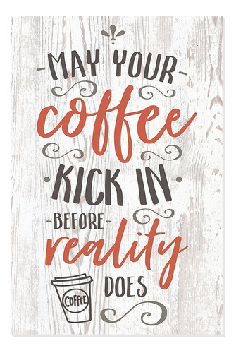 May Your Coffee Kick In Before Reality Does Rústico Le...