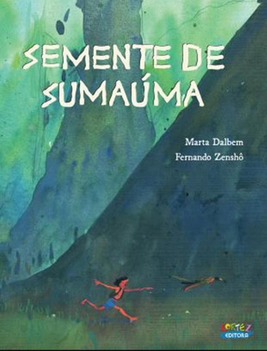 Semente De Sumauma: Semente De Sumauma, De Dalbem, Marta. Cortez Editora, Capa Mole, Edição 1 Em Português, 2023