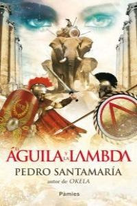 Aguila Y La Lambda,el - Pedro Santamaría