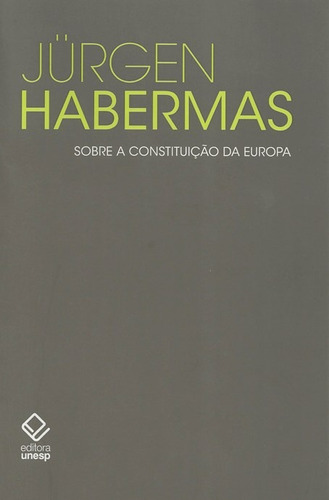 Sobre a constituição da Europa: Um ensaio, de Habermas, Jürgen. Fundação Editora da Unesp, capa mole em português, 2012