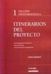 Itinerarios Del Proyecto 1 Ficcion Epistemologica