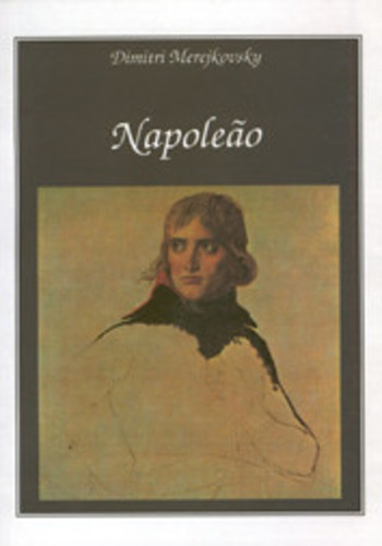 Napoleão: + marcador de páginas, de Merejkovsky, Dimitri. Editora IBC - Instituto Brasileiro de Cultura Ltda, capa mole em português, 2006