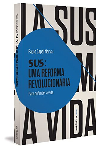 Libro Sus Uma Reforma Revolucionária Para Defender A Vida De