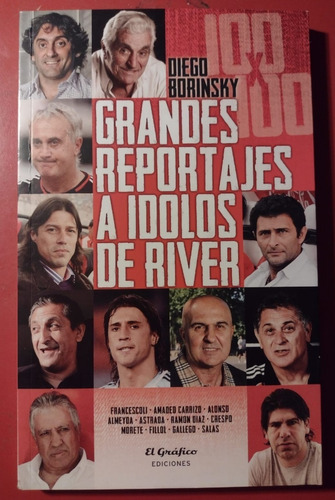 Grandes Reportajes A Idolos De River Diego Borinsky