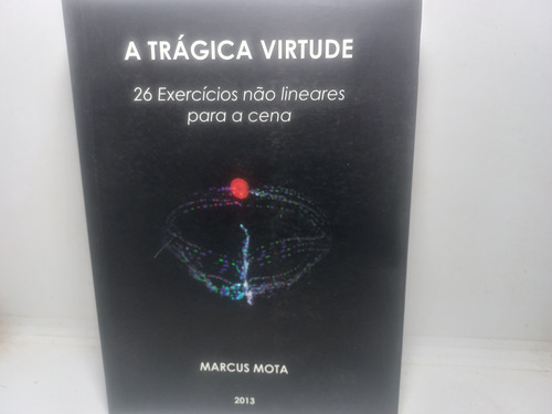 Livro - A Trágica Virtude - Marcus Mota - Gd - 3944