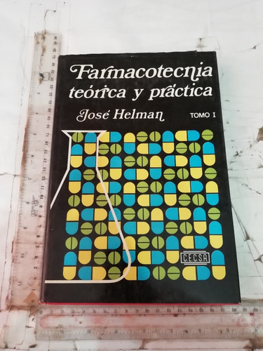 Farmacotecnia Teorica Y Practica  Tomo I Jose Helman