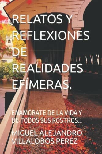 Libro : Relatos Y Reflexiones De Realidades Efimeras....