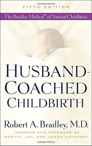 Husband-coached Childbirth (fifth Edition): The Br..., de Robert A. Bradley, Marjie Hathaway, Jay Hathaway, James. Editorial Bantam en inglés