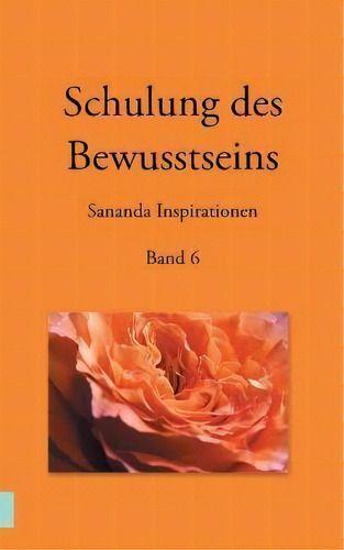 Schulung Des Bewusstseins - Sananda Inspirationen : Band 6, De Heike Stuckert., Vol. 6. Editorial Books On Demand, Tapa Blanda En Alemán