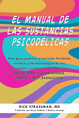 Libro: El Manual De Las Sustancias Psicodélicas: Una Guía Pr