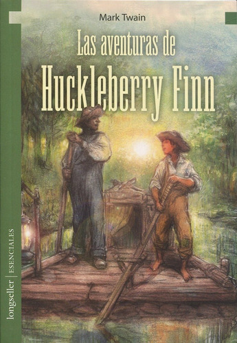 Las Aventuras De Huckleberry Finn - Esenciales, de Twain, Mark. Editorial Longseller, tapa blanda en español