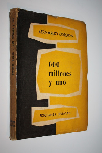 600 Millones Y Uno - Bernardo Kordon - Ediciones Leviatan *