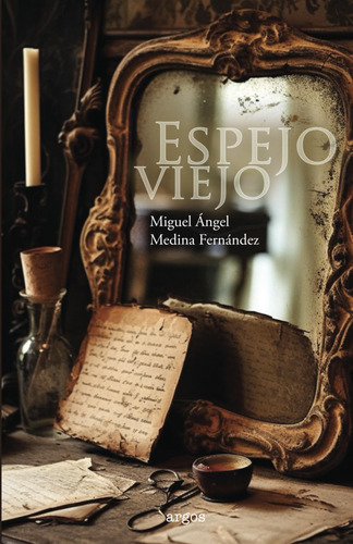 Libro: Espejo Viejo (spanish Edition)