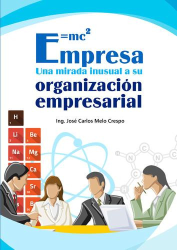 Libro: Empresa. Una Mirada Inusual A Su Organización Empresa