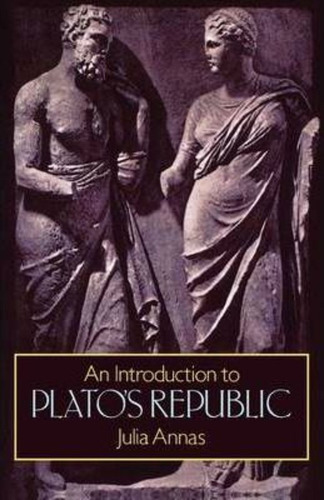 An Introduction To Plato's Republic / Julia Annas