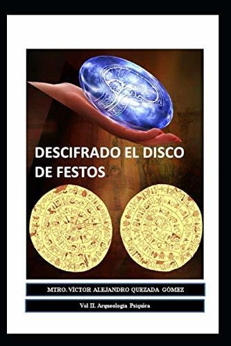 Descifrando El Disco De Festos: 2 (arqueología Psíquica)