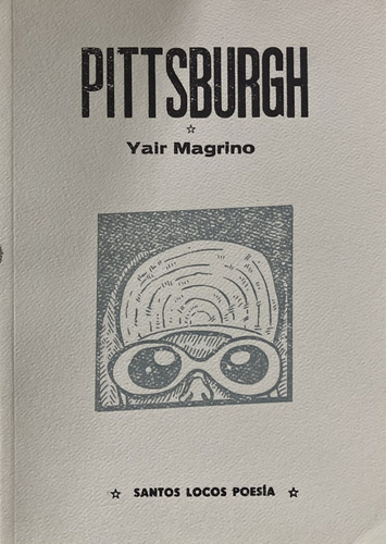Pittsburgh, De Yair Magrino. Editorial Santos Locos, Edición 1 En Español, 2019
