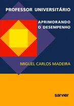 Comprar Professor universitário aprimorando o desempenho, de Madeira. Editorial Sarvier Editora de Livros Médicos Ltda, capa mole em português, 2011